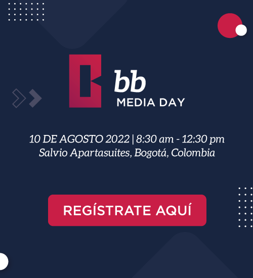 Vuelve el evento más disruptor de la Industria | BB Media Day Bogotá 2022